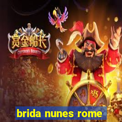 brida nunes rome